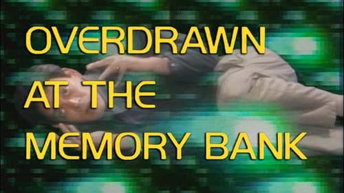 Overdrawn at the Memory Bank still