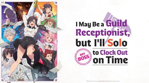 I May Be a Guild Receptionist, but I'll Solo Any Boss to Clock Out on Time still