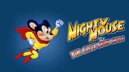 Mighty Mouse in the Great Space Chase still