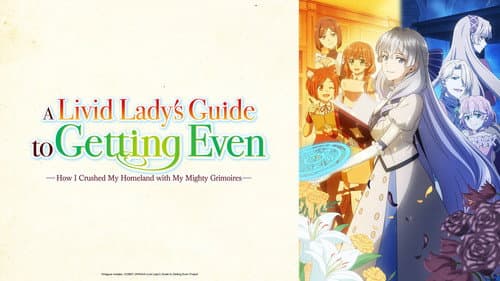 A Livid Lady's Guide to Getting Even: How I Crushed My Homeland with My Mighty Grimoires still