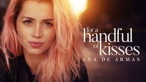 For a Handful of Kisses still