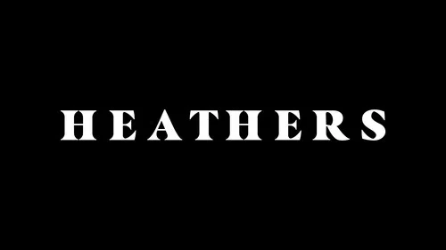 Heathers still