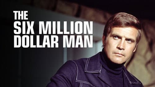 The Six Million Dollar Man still