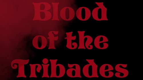 Blood of the Tribades still
