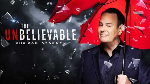 The UnBelievable with Dan Aykroyd still
