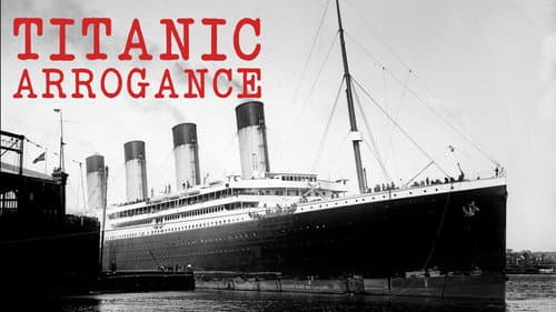 Titanic Arrogance still
