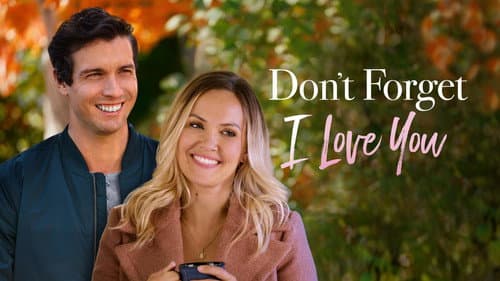 Don't Forget I Love You still