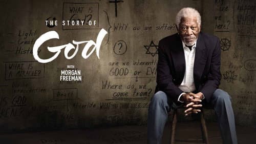 The Story of God with Morgan Freeman still