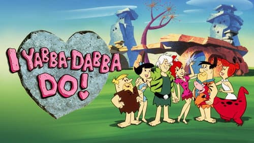 I Yabba-Dabba Do! still