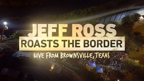 Jeff Ross Roasts the Border still