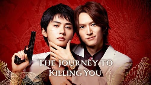 The Journey to Killing You still