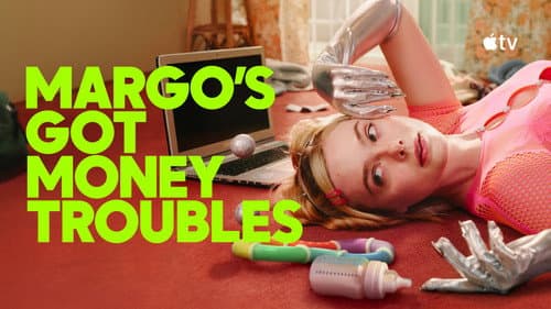 Margo's Got Money Troubles still