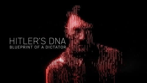 Hitler's DNA: Blueprint of a Dictator still