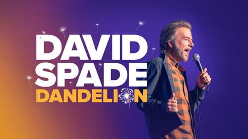 David Spade: Dandelion still