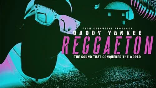 Reggaeton: The Sound That Conquered the World still
