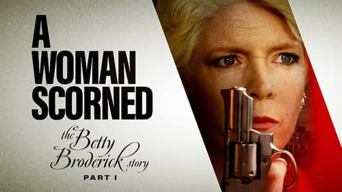 A Woman Scorned: The Betty Broderick Story still