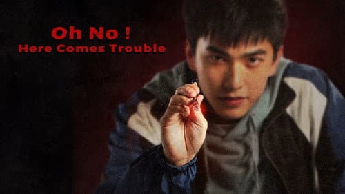 Oh No! Here Comes Trouble still