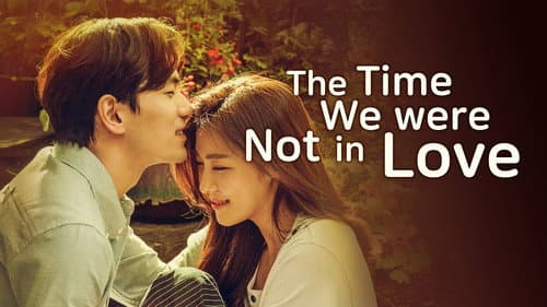 The Time We Were Not in Love still