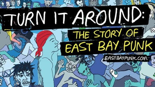 Turn It Around: The Story of East Bay Punk still