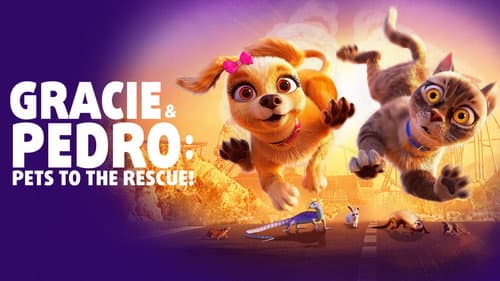 Gracie & Pedro: Pets to the Rescue still