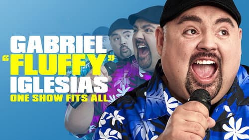 Gabriel "Fluffy" Iglesias: One Show Fits All still