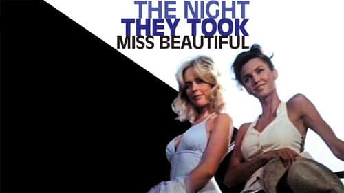 The Night They Took Miss Beautiful still