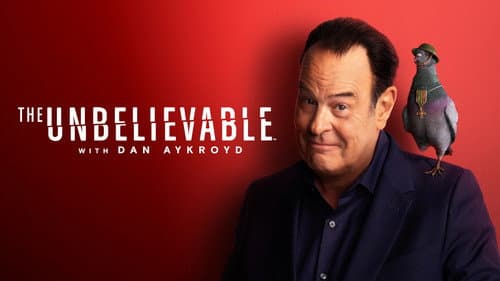 The UnBelievable with Dan Aykroyd still