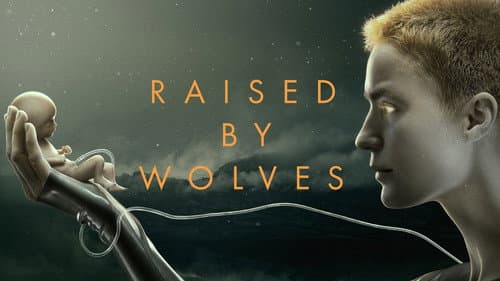 Raised by Wolves still