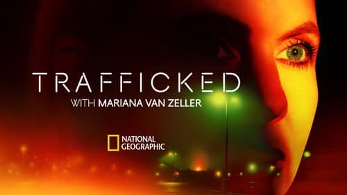 Trafficked with Mariana van Zeller still