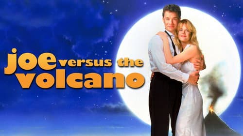 Joe Versus the Volcano still