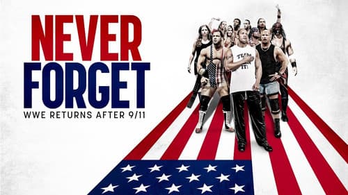 Never Forget: WWE Returns After 9/11 still