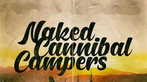 Naked Cannibal Campers still
