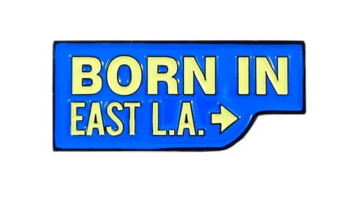 Born in East L.A. still