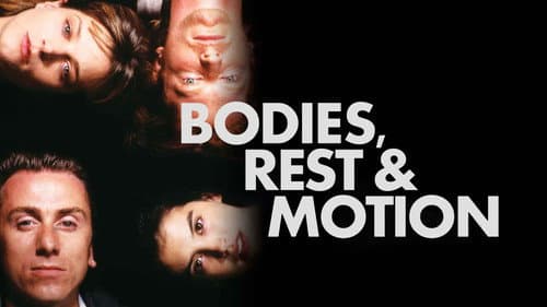 Bodies, Rest & Motion still