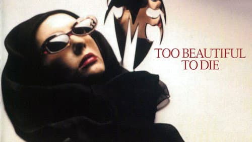Too Beautiful to Die still