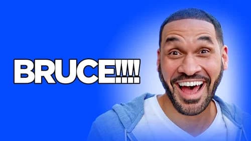 BRUCE!!! still
