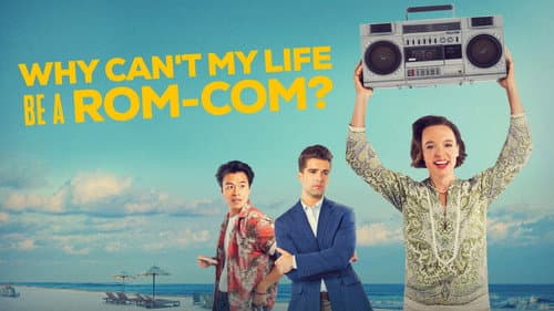 Why Can't My Life Be a Rom-Com? still