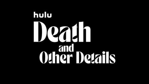 Death and Other Details still