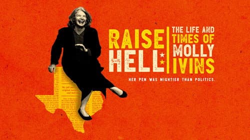Raise Hell: The Life & Times of Molly Ivins still