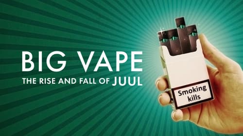 Big Vape: The Rise and Fall of Juul still