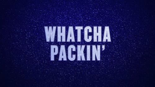 Whatcha Packin' still