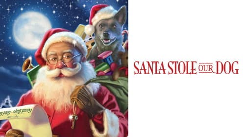 Santa Stole Our Dog: A Merry Doggone Christmas! still