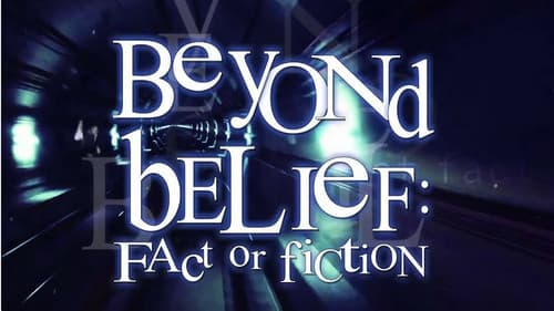 Beyond Belief: Fact or Fiction still