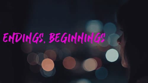 Endings, Beginnings still