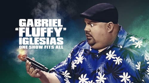 Gabriel "Fluffy" Iglesias: One Show Fits All still