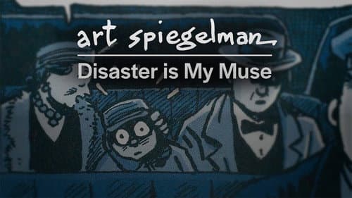Art Spiegelman: Disaster Is My Muse still