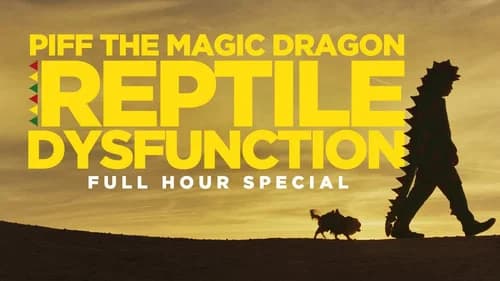 Piff the Magic Dragon: Reptile Dysfunction still