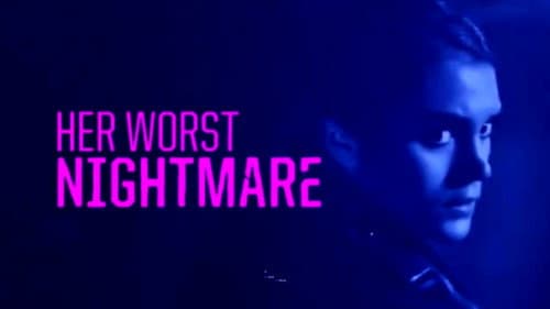 Her Worst Nightmare still