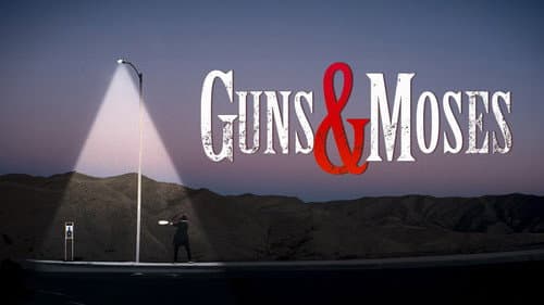 Guns & Moses still