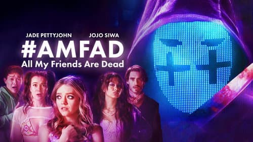 #AMFAD: All My Friends Are Dead still